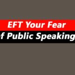 EFT Your Fear of Public Speaking