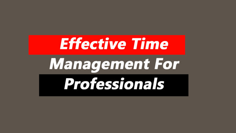 Effective Time Management For Professionals