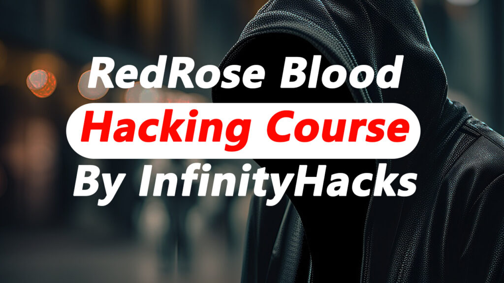 RedRose-Blood-Hacking-Course-By-InfinityHacks