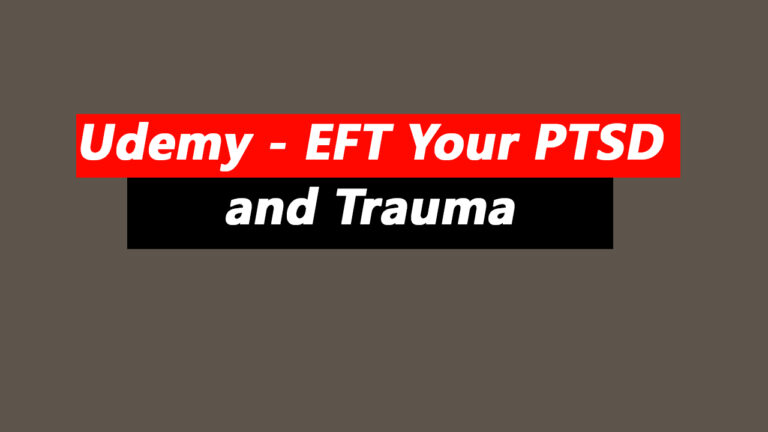 Udemy - EFT Your PTSD and Trauma